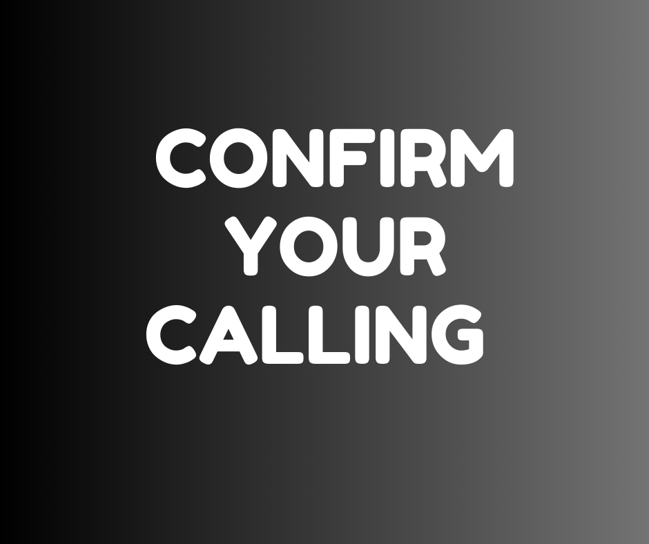 confirm to your calling